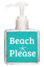 Beach Please Beach Quote Hand Soap-Free Starfish Charm