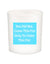 You Did Not Come This Far Quote Candle-All Natural Coconut Wax