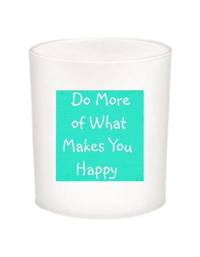 Do More of What Makes Your Happy Quote Candle-All Natural Coconut Wax