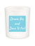 Dream Big Quote Candle-All Natural Coconut Wax