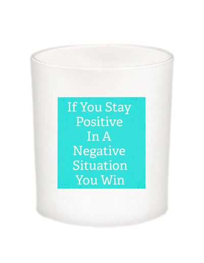 If You Stay Positive Quote Candle-All Natural Coconut Wax