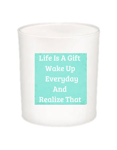 Life is a Gift Quote Candle-All Natural Coconut Wax