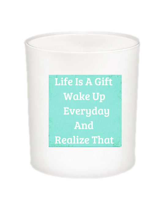 Life is a Gift Quote Candle-All Natural Coconut Wax