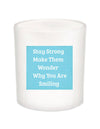 Stay Strong Make Them Wonder Quote Candle-All Natural Coconut Wax