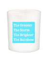 The Greater the Storm Quote Candle-All Natural Coconut Wax