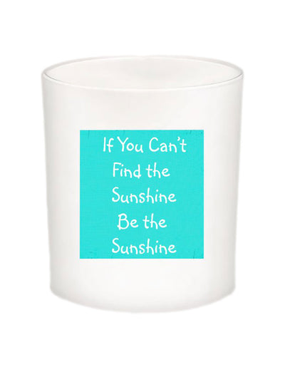 If You Can't Find the Sunshine Quote Candle-All Natural Coconut Wax