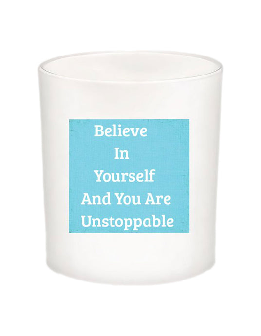 Believe in Yourself Quote Candle-All Natural Coconut Wax