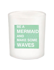 Be A Mermaid Quote Candle-All Natural Coconut Wax