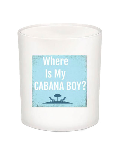 Where is My Cabana Boy Quote Candle-All Natural Coconut Wax