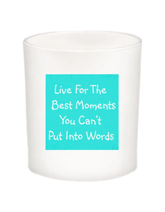 Live For The Moments Quote Candle-All Natural Coconut Wax