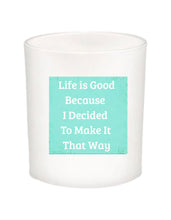 Life is Good  Quote Candle-All Natural Coconut Wax