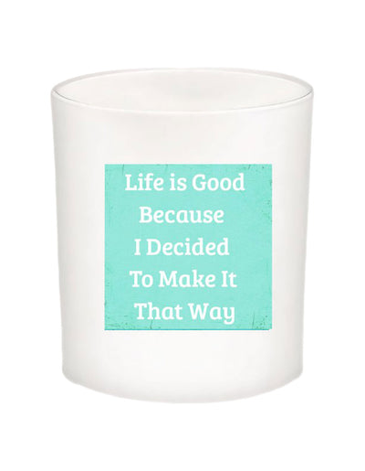 Life is Good  Quote Candle-All Natural Coconut Wax