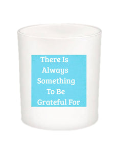 There is Always Something  Quote Candle-All Natural Coconut Wax