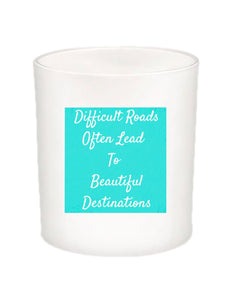 Difficult Roads Often Lead Quote Candle-All Natural Coconut Wax