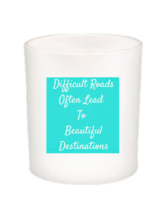 Difficult Roads Often Lead Quote Candle-All Natural Coconut Wax