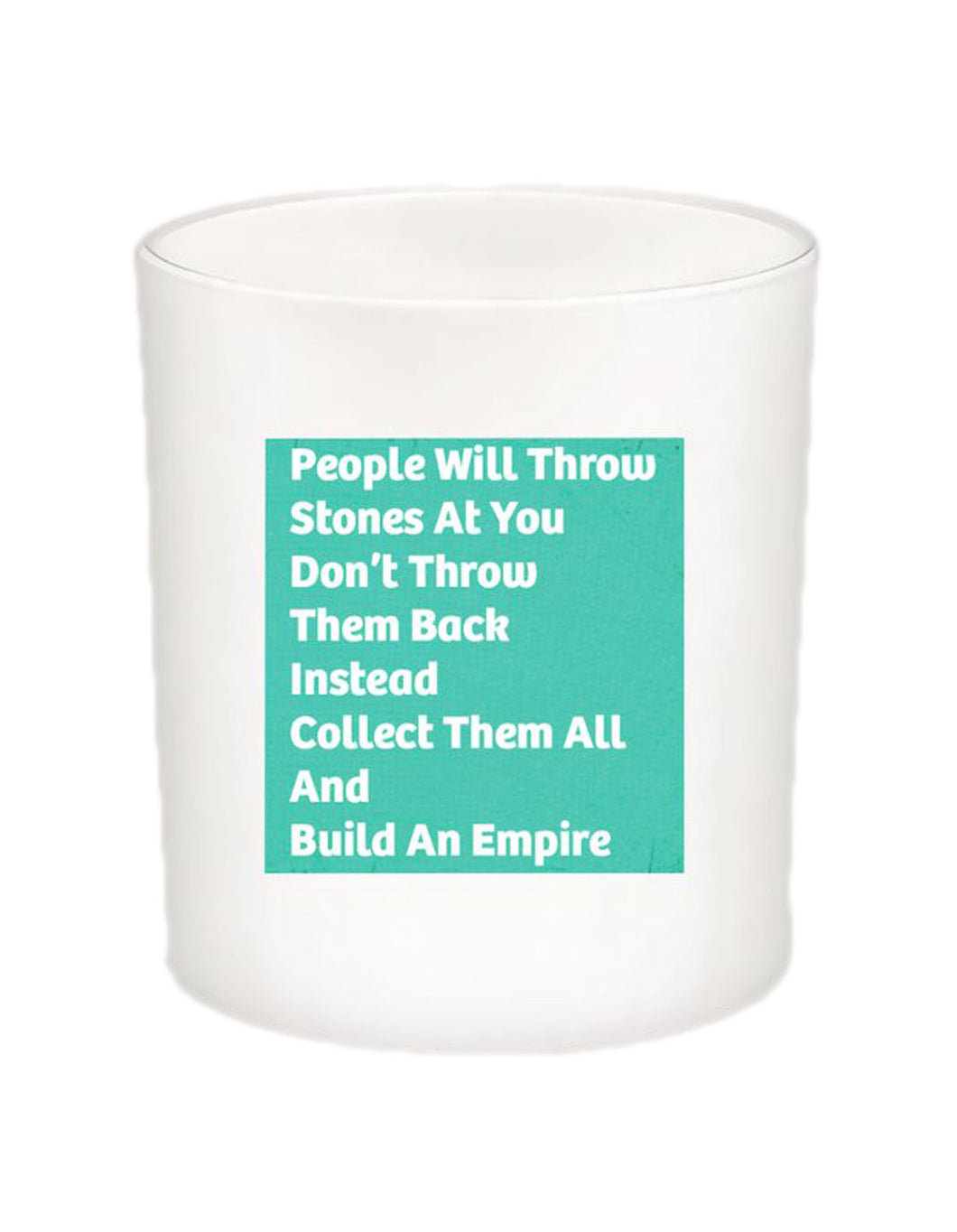 People Will Throw Stones Quote Candle-All Natural Coconut Wax