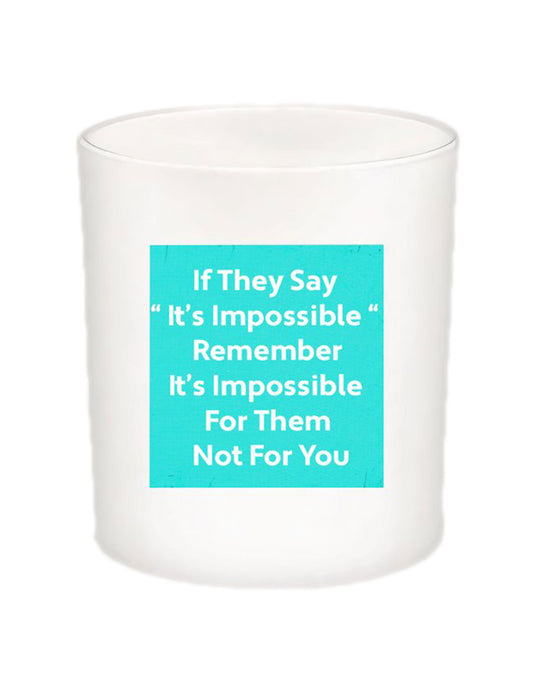 If They Say It's Impossible Quote Candle-All Natural Coconut Wax