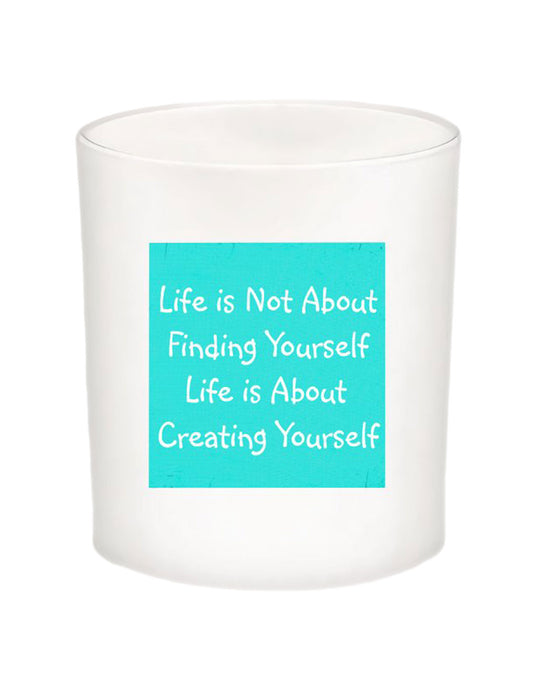 Life Is Not About Quote Candle-All Natural Coconut Wax