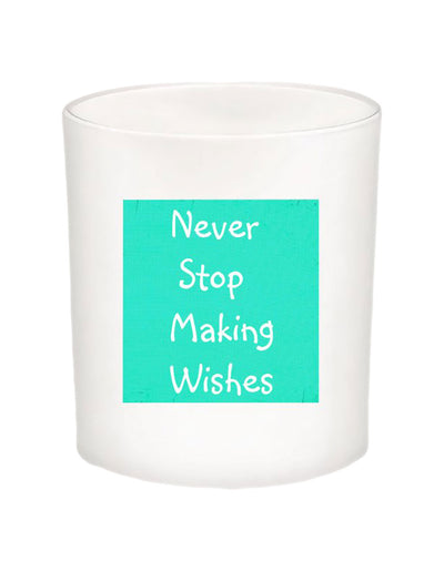 Never Stop Making Wishes Quote Candle-All Natural Coconut Wax