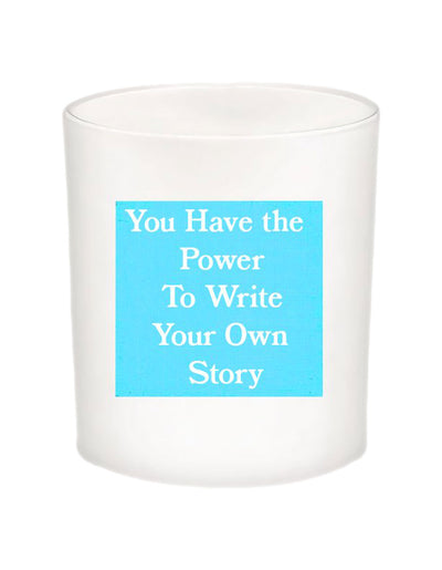 You Have the Power To Write Your Own Story Quote Candle-All Natural Coconut Wax