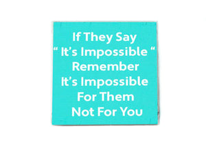 If They Say It's Impossible Inspiration Quote Soap Bar