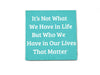 It's Not What We Have Inspiration Quote Soap Bar