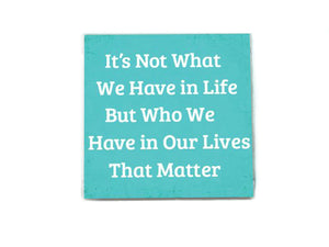 It's Not What We Have Inspiration Quote Soap Bar