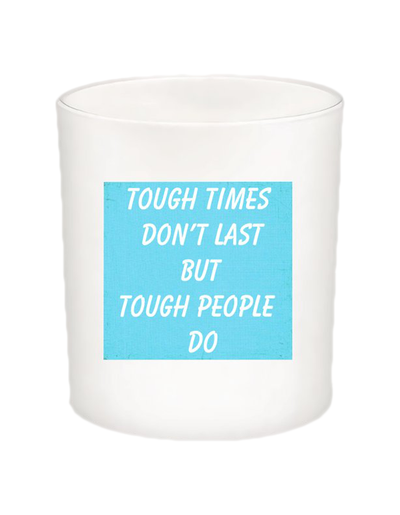 Tough Times Don't Last Quote Candle-All Natural Coconut Wax