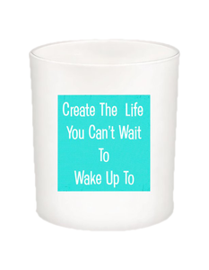 Create the Life Quote Candle-All Natural Coconut Wax