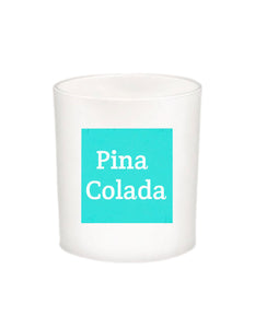 PINA COLADA Quote Candle-All Natural Coconut Wax