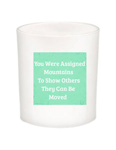 You Were Assigned Mountains Quote Candle-All Natural Coconut Wax