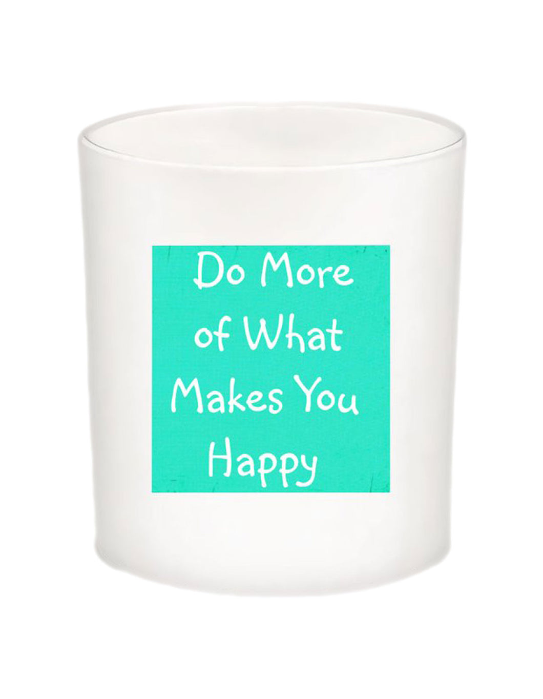 Do More of What Makes Your Happy Quote Candle-All Natural Coconut Wax