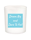 Dream Big Quote Candle-All Natural Coconut Wax